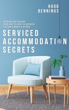 serviced accommodation secrets starting and scaling your rent to rent sa business to 10k a month and beyond