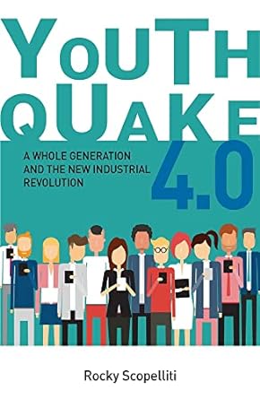 youthquake 4 0 a whole generation and the new industrial revolution 1st edition rocky scopelliti 9814828610,