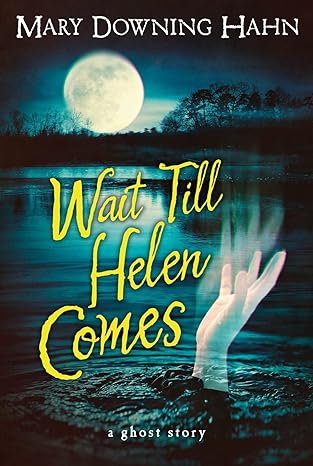 wait till helen comes a ghost story  mary downing hahn 0547028644, 978-0547028644
