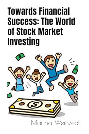 towards financial success the world of stock market investing 1st edition marina weinzeat 979-8862176452