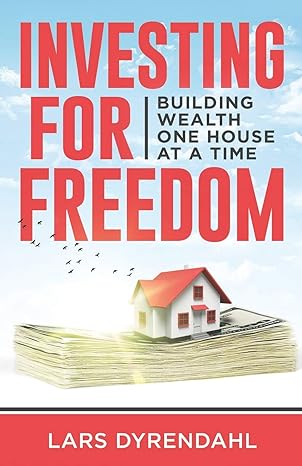 investing for freedom building wealth one house at a time 1st edition lars dyrendahl 9198553429,