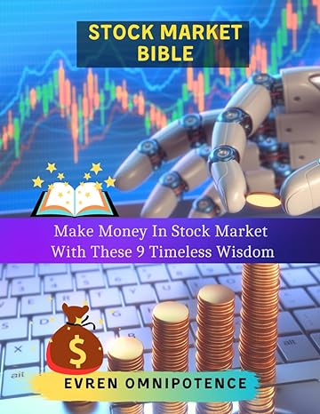 the stock market bible make money in the stock market with these 9 timeless wisdoms 1st edition evren