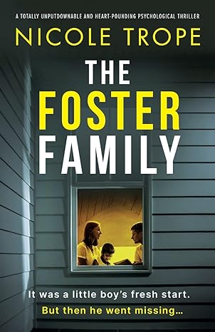 the foster family a totally unputdownable and heart pounding psychological thriller  nicole trope 1803144807,