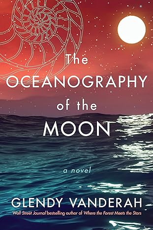the oceanography of the moon a novel  glendy vanderah 1542026504, 978-1542026505
