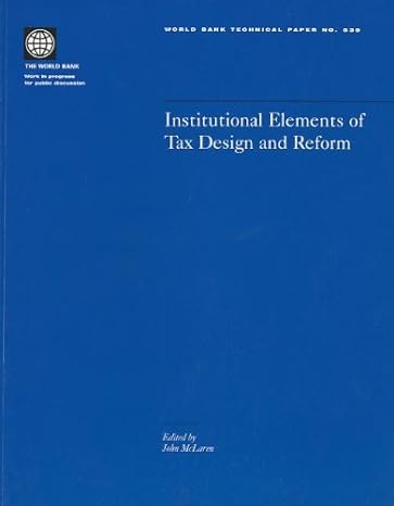 institutional elements of tax design and reform 1st edition john mclaren 0821353942, 978-0821353943