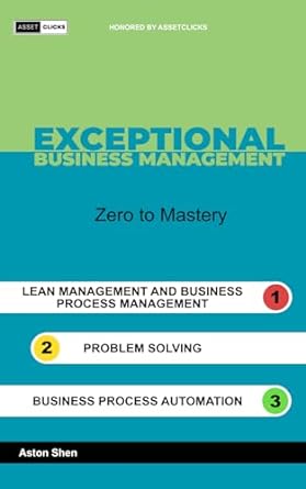 exceptional business management zero to mastery 1st edition aston shen 979-8866478507