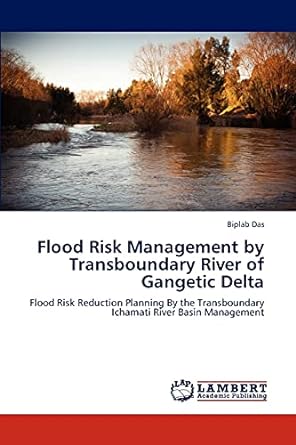 flood risk management by transboundary river of gangetic delta flood risk reduction planning by the