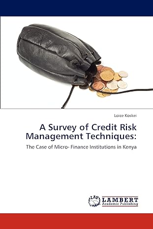 a survey of credit risk management techniques the case of micro finance institutions in kenya 1st edition
