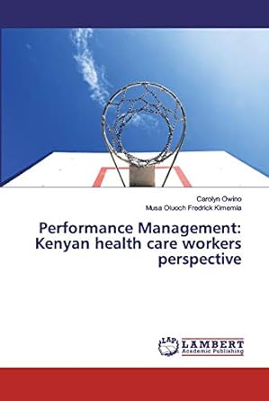 performance management kenyan health care workers perspective 1st edition carolyn owino ,musa oluoch fredrick