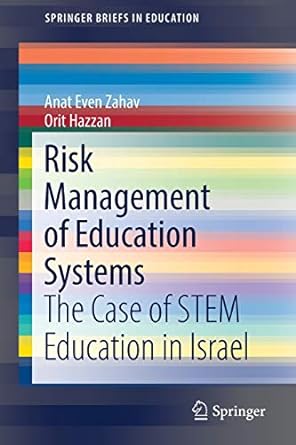 risk management of education systems the case of stem education in israel 1st edition anat even zahav ,orit