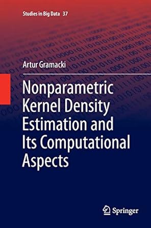 nonparametric kernel density estimation and its computational aspects 1st edition artur gramacki 3319890948,