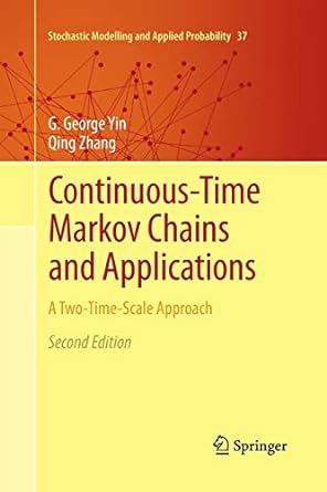 continuous time markov chains and applications a two time scale approach 2nd edition g. george yin ,qing