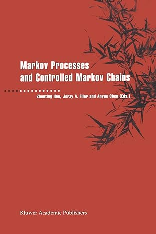 markov processes and controlled markov chains 1st edition zhenting hou ,jerzy a. filar ,anyue chen
