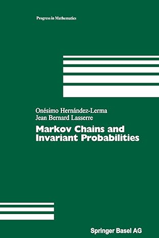 markov chains and invariant probabilities 1st edition onesimo hernandez lerma, jean b. lasserre 3034894082,