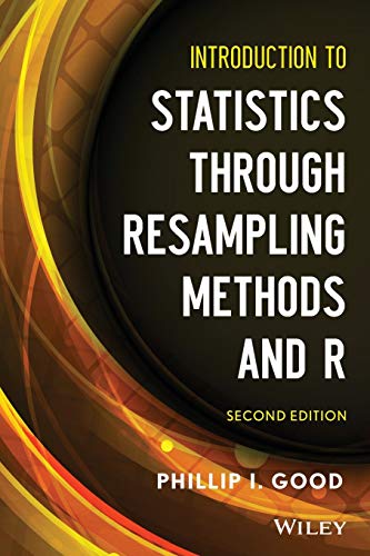 introduction to statistics through resampling methods and r 2nd edition 2nd edition phillip i. good