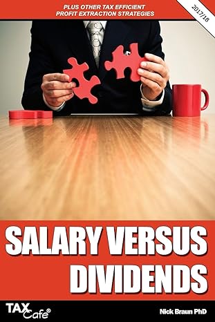 salary versus dividends plus other tax efficient profit extraction strategies 2018 edition nick braun