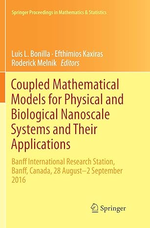 Coupled Mathematical Models For Physical And Biological Nanoscale Systems And Their Applications Banff International Research Station Banff Canada