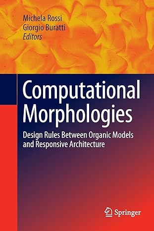 computational morphologies design rules between organic models and responsive architecture 1st edition