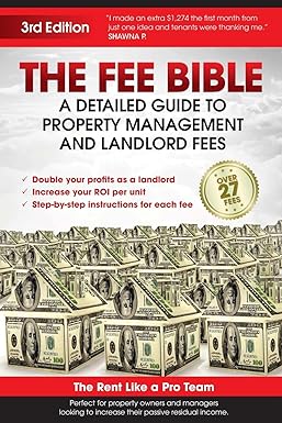 the fee bible a detailed guide to property management and landlord fees 3rd edition the rent like a pro team