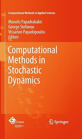 computational methods in stochastic dynamics 1st edition manolis papadrakakis, george stefanou, vissarion