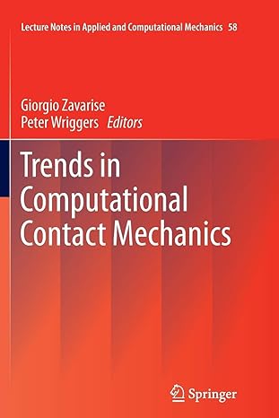 trends in computational contact mechanics 58 1st edition giorgio zavarise, peter wriggers 3642268870,