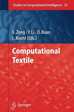 computational textile 1st edition xianyi zeng, yi li, da ruan, ludovic koehl 3642089585, 978-3642089589