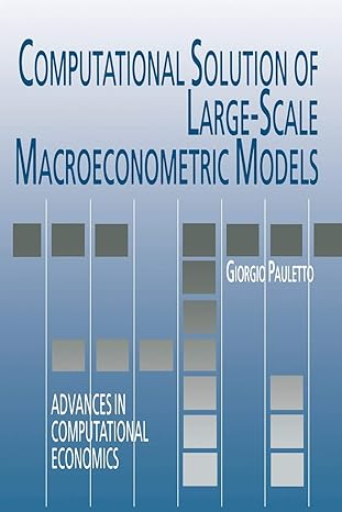 computational solution of large scale macroeconometric models 1st edition giorgio pauletto 1441947787,