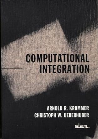 computational integration 1st edition arnold r. krommer, christoph w. ueberhuber 0898713749, 978-0898713749