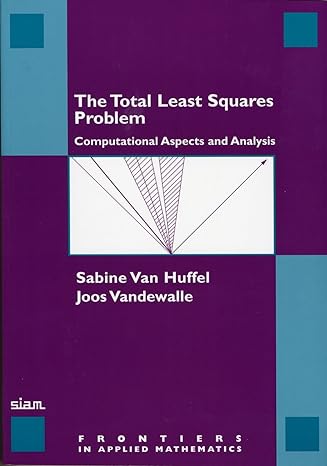 the total least squares problem computational aspects and analysis 1st edition sabine van huffel, joos