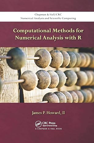 computational methods for numerical analysis with r 1st edition james p howard ii 0367657910, 978-0367657918