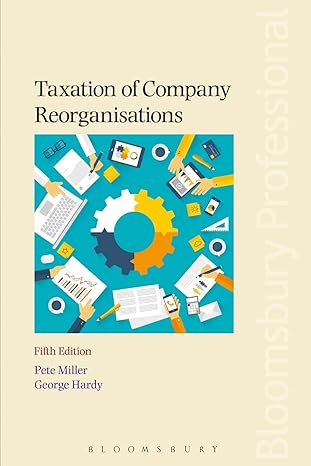 taxation of company reorganisations 5th edition pete miller, george hardy 1780438648, 978-1780438641