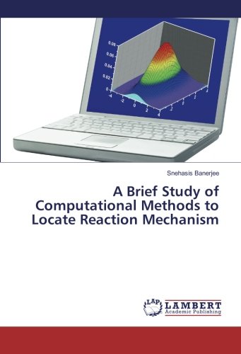 a  study of computational methods to locate reaction mechanism 1st edition snehasis banerjee 3659834122,