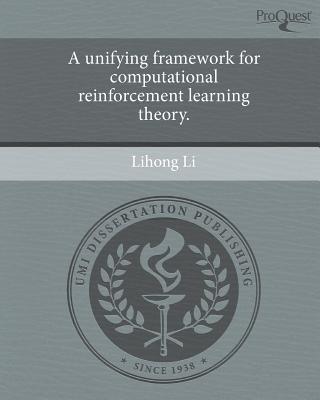 a unifying framework for computational reinforcement learning theory 1st edition lihong li 1243684976,