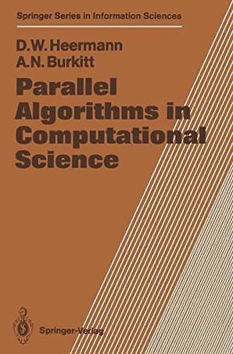 parallel algorithms in computational science 1st edition d.w.heermann , a.n. burkitt 3540534180, 9783540534181