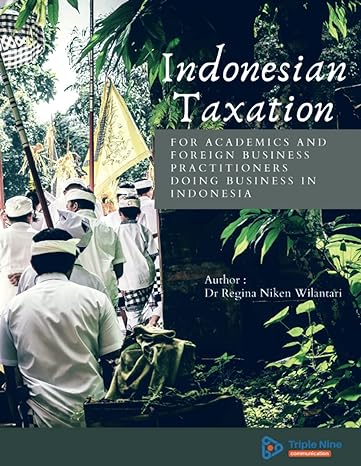 indonesian taxation for academics and foreign business practitioners doing business in indonesia 1st edition