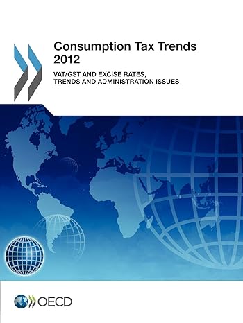 consumption tax trends  vat / gst and excise rates trends and administration issues 2012 edition oecd