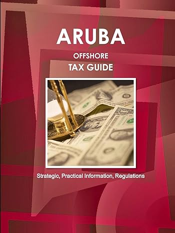aruba offshore tax guide strategic practical information regulations 1st edition ibp usa 1433001659,