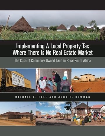 implementing a local property tax where there is no real estate market the case of commonly owned land in