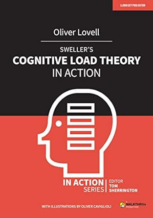 sweller s cognitive load theory in action 1st edition oliver lovell 1913622231, 978-1913622237
