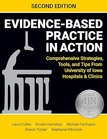 evidence based practice in action  laura cullen, kirsten hanrahan, michele m. farrington, sharon j. tucker,