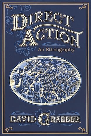 direct action an ethnography  david graeber 1904859798, 978-1904859796