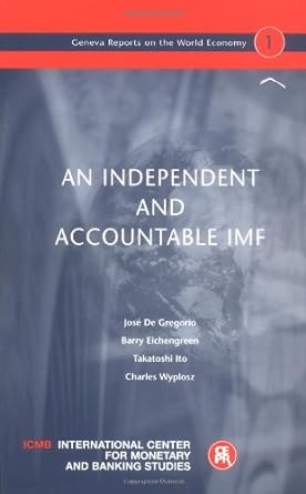 an independent and accountable imf 1st edition jose de gregorio, barry j. eichengreen, takatoshi ito, charles