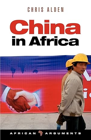 china in africa 1st edition chris alden ,alcinda honwana ,alex de waal ,richard dowden ,stephanie kitchen