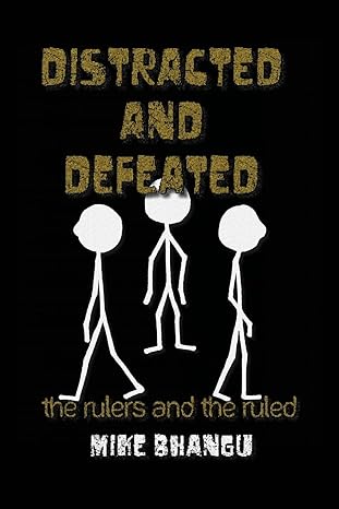 distracted and defeated the rulers and the ruled 1st edition mike bhangu 1988735157, 978-1988735153