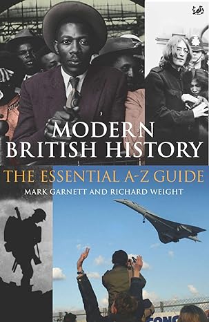 modern british history the essential a z guide 1st edition mark garnett ,richard weight 1844131041,