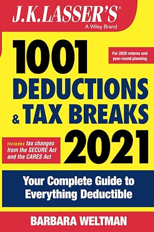 j k lasser 1001 deductions and tax breaks  your complete guide to everything deduction 2021 edition barbara