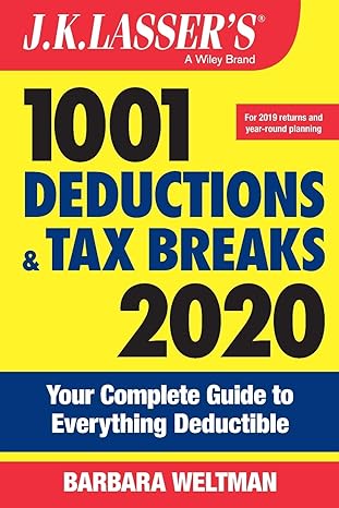 j k lasser 1001 deductions and tax breaks your complete guide to everything deduction 2020 edition barbara