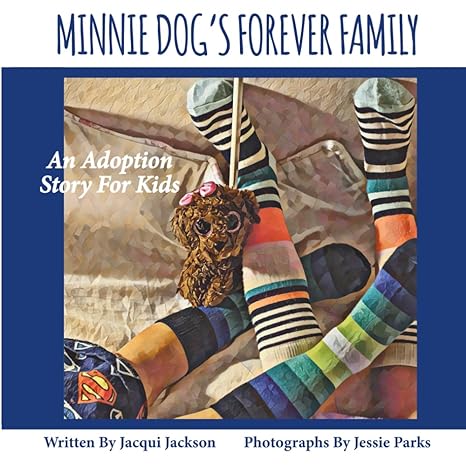 minnie dog s forever family an adoption story for kids  jacqui jackson ,jessie parks 979-8985348361