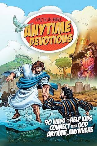 the action bible anytime devotions 90 ways to help kids connect with god anytime anywhere  sergio cariello