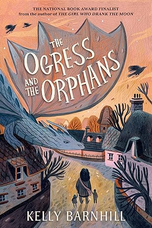 the ogress and the orphans  kelly barnhill 1643754017, 978-1643754017
